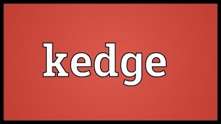 Kedge Meaning [upl. by Aura]