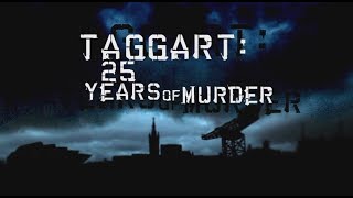 Taggart  25 Years of Murder  UKTV Documentary 2008 [upl. by Ardnuahc]