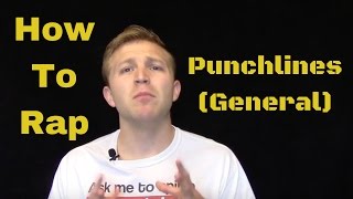 How To Rap Writing Punchlines General [upl. by Leagiba786]