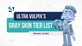 Brawl Stars Gray Skins Tier List [upl. by Acirfa]