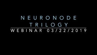 Webinar NeuroNode Trilogy Introduction [upl. by Barger925]