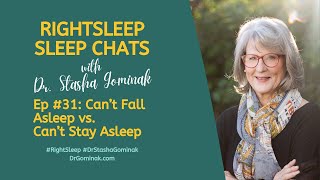 RightSleep Sleep Chat with Dr Stasha Gominak 31 Cant Fall Asleep vs Cant Stay Asleep [upl. by Leanatan]