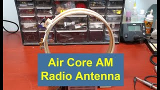 Air Core AM Radio Antenna [upl. by Nwadahs]