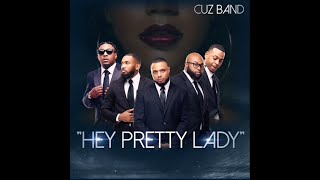 Hey Pretty Lady  CUZ Band  Music Video [upl. by Devaney]