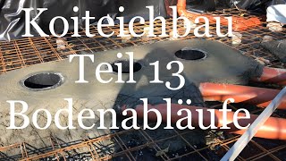 Teichbau Koiteichbau 2018  Teil 13 Das setzen der Bodenabläufe in Beton amp PE Folie verlegen [upl. by Gannes543]