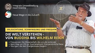 Erleuchtung Schwingung und Frequenzen  Die Welt verstehen  Von Buddha bis Wilhelm Reich [upl. by Sivad]