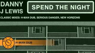 Danny J Lewis  Spend The Night HMan Dub [upl. by Seidler392]