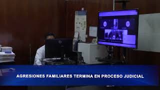 AGRESIONES FAMILIARES TERMINA EN PROCESO JUDICIAL [upl. by Zedekiah]