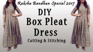 DIY Designer Box Pleat Dress Cutting amp Stitching  Rakhi Special 2017 [upl. by Nofpets696]