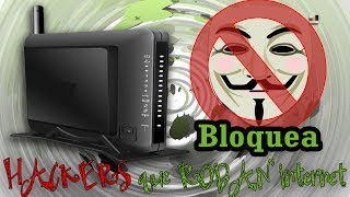 Bloquea a Hackers que Roban el INTERNET [upl. by Elleuqar]