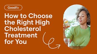 How to Choose the Right CholesterolLowering Treatment  GoodRx [upl. by Benoite142]