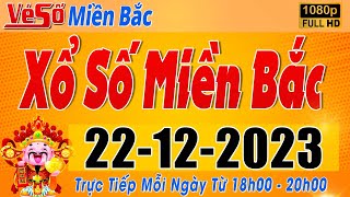 Trực Tiếp Xổ Số Miền Bắc Hôm Nay Ngày 22122023  Kết Quả Xổ Số Miền Bắc Hôm Nay Ngày 22 Tháng 12 [upl. by Esinned464]