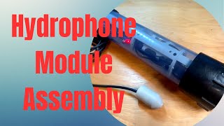 Hydrophone Assembly [upl. by Ceciley679]