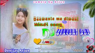 New Hindi song Deewanie me diwani Remix by Arjun prasenipur bardiya [upl. by Iggep]