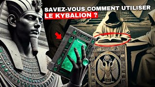 Comment utiliser le KYBALION pour modifier la réalité avec votre ESPRIT  Alchimie hermétique [upl. by Otsenre]