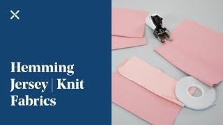 Top Tips for Hemming Jersey  Knits [upl. by Oikim]