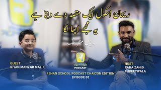 quotRehan School Give You Goal To Achievequot Riyan Manzar  Rehan School Podcast EP 05  ChaiCon Edition [upl. by Kippie]