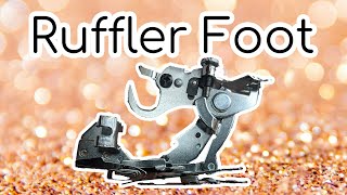 How to Attach and Use a Ruffler Foot Attachment [upl. by Keiko]