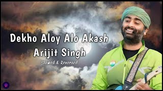 Dekho Aloy Alo Akash × by × Arjit Singh Mix lofi [upl. by Willi]