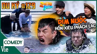 2N1D DU KÝ 129 Dương Lâm hồn xiêu phách lạc những pha DÌM NƯỚC của hội anh em [upl. by Cypro202]