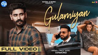 Gulamiyan Full Video  Diamond  Guddu Ji Production  New Punjabi Song 2023 [upl. by Vanthe]