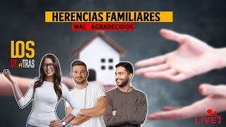 Herencias familiares y mal agradecidos 💸👀  En vivo  Los de Atrás [upl. by Careaga228]