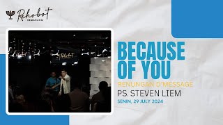 Renungan DMessage quotBECAUSE OF YOUquot Ps Steven Liem [upl. by Ynatirb]