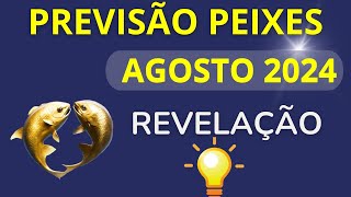 PEIXES AGOSTO DE 2024  Revelação💡 [upl. by Aleris]