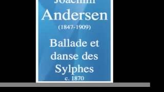 Joachim Andersen 18471909  Ballade et Danse des Sylphes c 1870 MUST HEAR [upl. by Asante292]