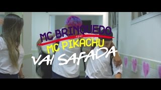 MC Brinquedo e MC Pikachu  Vai Safada Video Clipe DJ R7 [upl. by Oswald363]