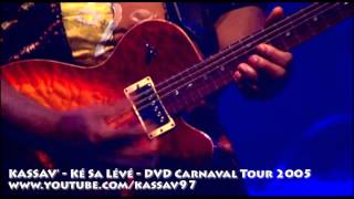 ZOUK  KASSAV  Ké Sa Lévé  DVD Carnaval Tour 2005 [upl. by Wit917]