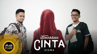 SIGMA  Istikharah Cinta Official Music Video [upl. by Elison]