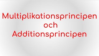 Kombinatorik  Multiplikationsprincipen och Additionsprincipen [upl. by Schriever]