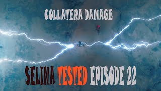 SELINA TESTED – COLLATERA DAMAGE EPISODE 22 [upl. by Denton42]