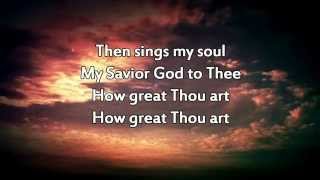 How Great Thou Art w lyrics [upl. by Nihcas]