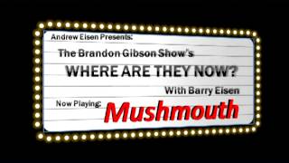 Where Are They Now  Mushmouth [upl. by Loredo]