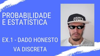 Probabilidade e Estatística  EXERCÍCIO 1  DADO HONESTO [upl. by Donela]