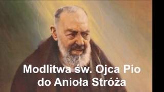 Modlitwa św Ojca Pio do Anioła Stróża [upl. by Ruthy]