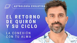 🔴 EL RETORNO DE QUIRÓN Y SU CICLO La conexión con tu Alma  Astrología Evolutiva [upl. by Myna]