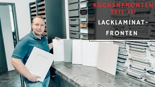 Küchenplanung leicht gemacht Lacklaminat Fronten für ein modernes Küchendesign Teil III [upl. by Newcomer]