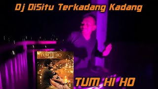 DJ TIKTOK HOM TEREBEM  TUM HI HO  DJ LOKAL REMIX [upl. by Haimarej]