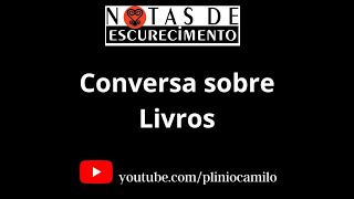 NOTAS DE ESCURECIMENTO conversas sobre os livros [upl. by Atsedom16]