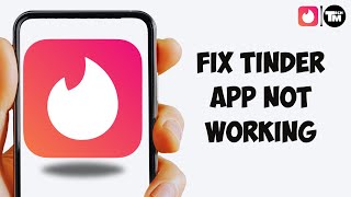 Tinder App Not Working How to Fix Tinder Dating amp Meet People App Not Working [upl. by Anirol]