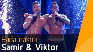 Samir amp Viktor – Bada Nakna  Melodifestivalen 2016 [upl. by Tortosa]