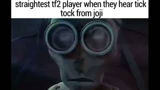 straightest tf2 player when they hear tick tock from joji TF2 meme [upl. by Grim]