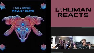 INHUMAN amp QOIET REACT TO Marauda amp Eptic  Wall of Death [upl. by Hanna268]