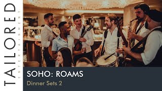 Hire The UKs Best Roaming Wedding amp Function Band  Soho Roams Dinner Sets 2 [upl. by Lemuel]