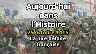 25 octobre 1415  La Bataille dAzincourt  Aujourdhui dans lHistoire [upl. by Eirrak974]