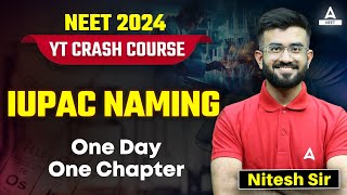 IUPAC Nomenclature of Organic Chemistry Class 11  YT Crash Course  NEET 2024  Nitesh Devnani [upl. by Melonie217]