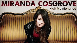 Miranda Cosgrove  High Maintenance Remastered Audio [upl. by Sellihca]